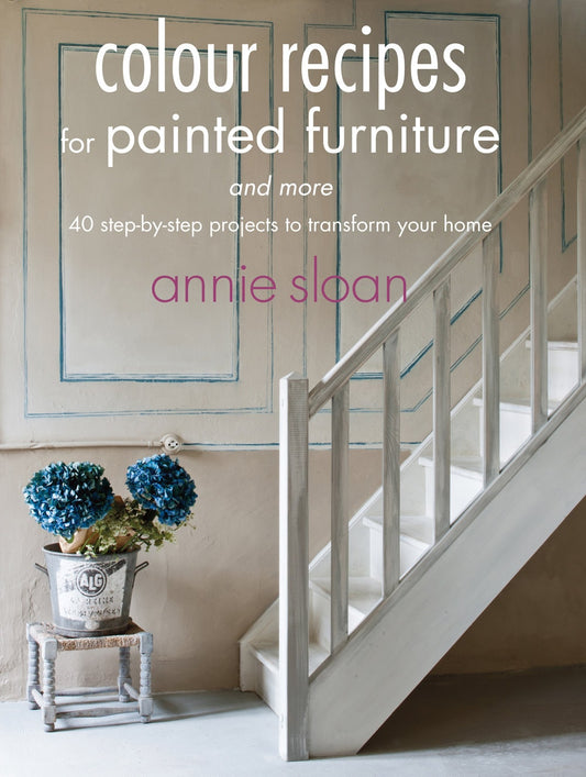 Color Recipes for Painted Furniture and More - Annie Sloan - Book